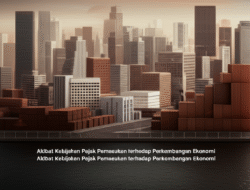 Akibat Kebijakan Pajak Pemasukan terhadap Perkembangan Ekonomi