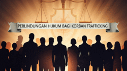 Perlindungan Hukum bagi Korban Trafficking