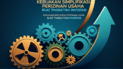 Kebijakan Simplifikasi Perizinan Usaha buat Tingkatkan Investasi