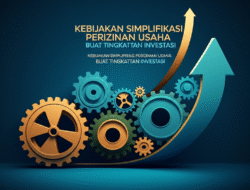 Kebijakan Simplifikasi Perizinan Usaha buat Tingkatkan Investasi